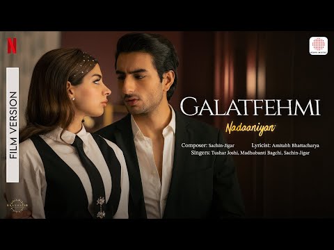 Galatfehmi | Film Version | Nadaaniyan | Khushi Kapoor, Ibrahim Ali Khan | Sachin-Jigar, Amitabh B.