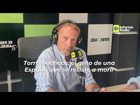 Torre-Pacheco: el grito de una España que se resiste a MORIR