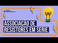 Circuitos Elétricos: Série e Paralelo