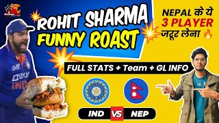 IND vs NEP Dream11 Team| IND vs NEP Dream11 Team Prediction | Rohit Sharma Roast Video😂