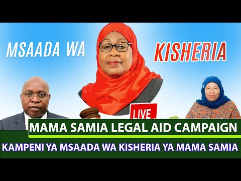 MAKALA MAALUM KAMPENI YA MSAADA WA KISHERIA YA MAMA SAMIA MAMA SAMIA LEGAL AID CAMPAIGN