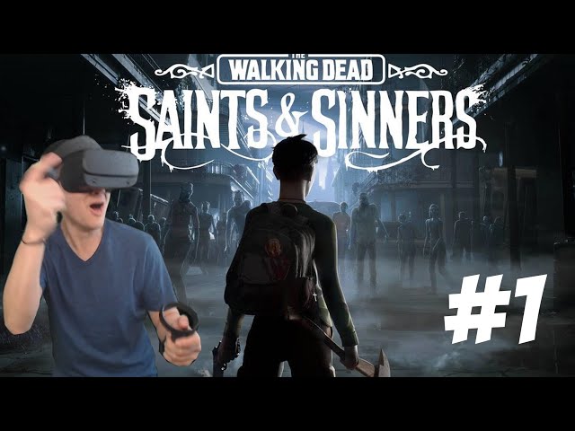 Walking Dead Saints Sinners Gameplay Walkthrough Part 1 VR!