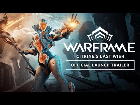Warframe | Citrine’s Last Wish Official Launch Trailer - Available Now On All Platforms!