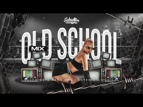 MIX REGGAETON OLD SCHOOL / VIEJA ESCUELA / REGGAETON ANTIGUO  -  Sebastian Fernández