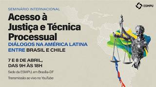 Seminário "Acesso à Justiça e Técnica Processual - Diálogos na América Latina - Dia 1