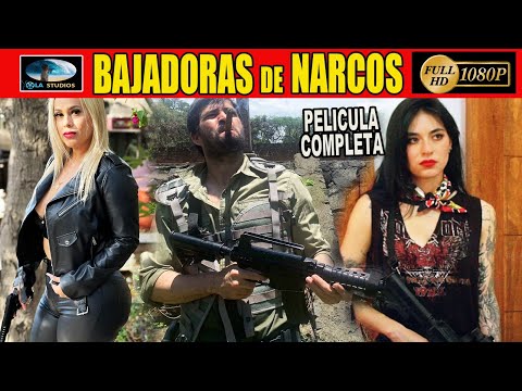 🎥  BAJADORAS DE NARCOS - PELICULA COMPLETA NARCOS | Ola Studios TV 🎬