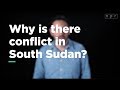 Understanding South Sudan's Complex History and Conflict