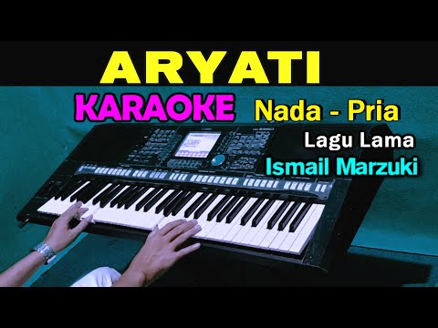 ARYATI - Ismail Marzuki | KARAOKE Nada Pria Cowok || Nostalgia