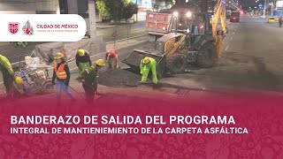 Banderazo de salida del Programa Integral de Mantenimiento de la Carpeta Asfáltica