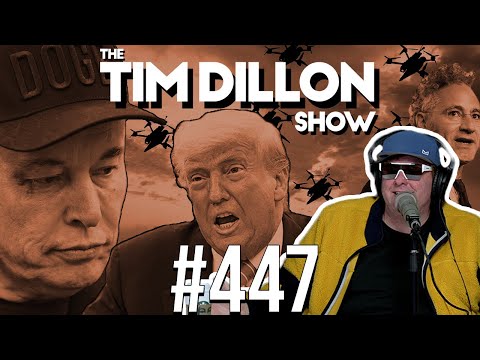 Musk vs. Trump, Ukrainian Drones, & A Very Special List | The Tim Dillon Show #447