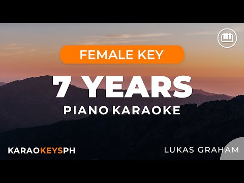 7 Years – Lukas Graham (Female Key – Piano Karaoke)