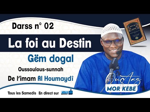 Cours 02 : Oussoulou Sunna La foi au destin || Oustaz Mor Kébé H.A I|