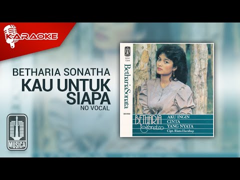 Betharia Sonatha – Kau Untuk Siapa (Official Karaoke Video) | No Vocal