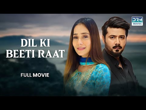 Dil Ki Beeti Raat | Full Film | Sara Khan, Ali Abbas, Faria Hassan | A Heart Touching Story