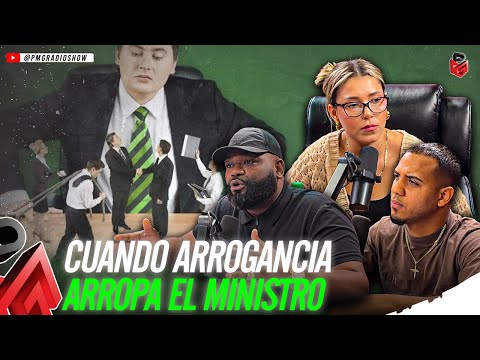 CUANDO LA ARROGANCIA ARROPA EL MINISTRO | PMG RADIO SHOW