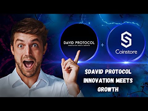 $DAVID PROTOCOL X COINSTORE : HARRY UP TO JOIN THE BIG LAUNCH