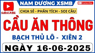 Soi Cầu Miền Bắc Ngày 16/06 | Bật Mí Cầu Lô Chính Xác 100% | Soi Cầu XSMB | Dự Đoán KQXS Miền Bắc