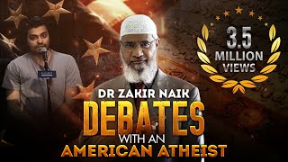 Dr Zakir Naik Debates with an American Atheist
