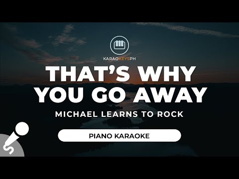 That’s Why You Go Away – Michael Learns to Rock (Piano Karaoke)