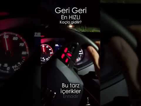 Araba Geri Geri EN HIZLI kaç km gider?