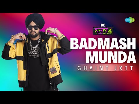 Badmash Munda | Ghaint Jxtt | MTV Hustle 4