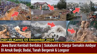 NGERI || SUKABUMI & CIANJUR MAKIN BABAK BELUR || RUMAH2, KENDARAAN & JEMBATAN AMBRUK