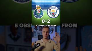5 OBSERVATIONS from Porto 0-2 Man City