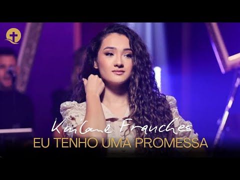 Kailane Frauches - Os Melhores Clipes -  [Eu Tenho Uma Promessa]