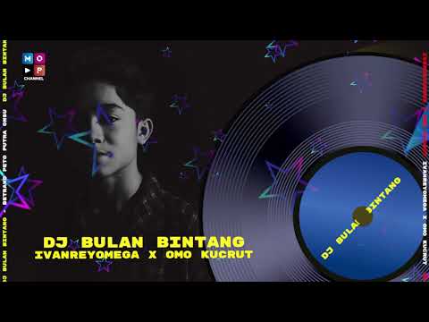 DJ REMIX BULAN BINTANG - BETRAND PETO PUTRA ONSU