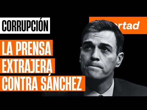 La prensa extranjera se hace eco del escándalo de Pedro Sánchez