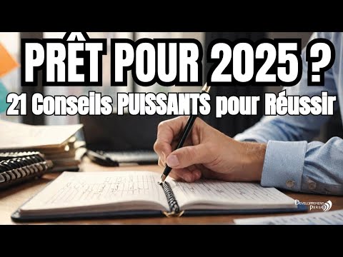 🌟 21 Conseils PUISSANTS pour Réussir en 2025 !