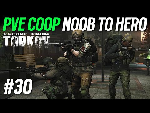 Noob to Hero PVE Coop Part 30 - Escape from Tarkov