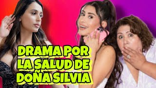 DRAMA POR LA SALUD DE DOÑA SILVIA