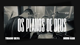 Os planos de Deus - Samuel Messias - Drum Cam - Paulo Melo