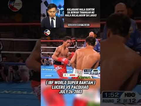 MANNY PACQUIAO YANIG SI LUCERO SA BILIS AT LAKAS NG SUNTOK | Manny Pacquiao highlights