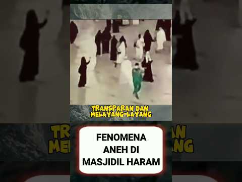 FENOMENA ANEH DI MASJIDILHARAM