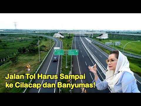 Kembali Digulirkan, Anggota DPR ini Inginkan Jalan Tol sampai ke Cilacap dan Banyumas!