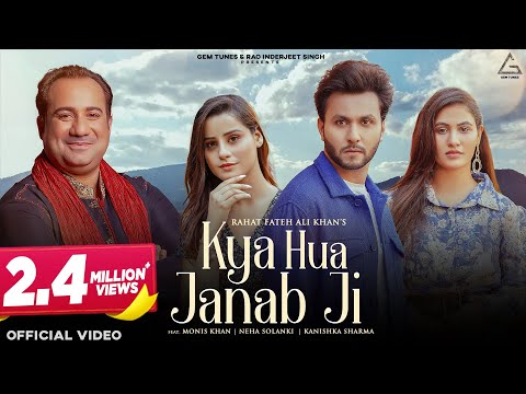 Kya Hua Janab Ji : Rahat Fateh Ali Khan | Monis Khan | Nehaa Solanki | Kanishka Sharma
