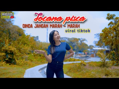 DJ DINDA JANGAN MARAH MARAH X TOCANA PISCA SYAHDU JEDAG JEDUG