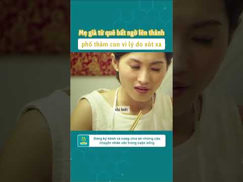Mẹ già từ quê bất ngờ lên thành phố thăm con vì lý do xót xa #cauchuyencuocsong  #kechuyen