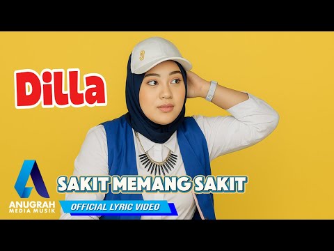 DILLA - SAKIT MEMANG SAKIT (OFFICIAL LYRIC VIDEO)