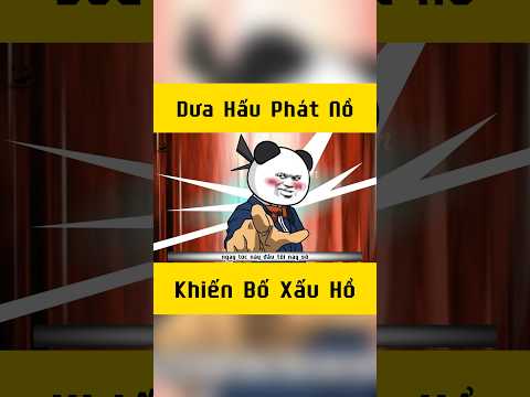 P1: Dưa Hấu Phát Nổ #hoathinh #vuongbom