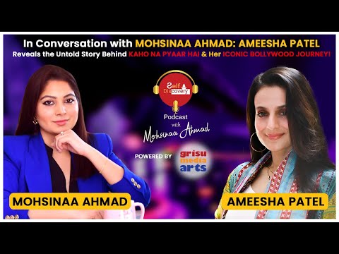 Mohsinaa Ahmad & Ameesha Patel Discuss The Story Behind Kaho Na Pyar Hai | Grisu Media Arts