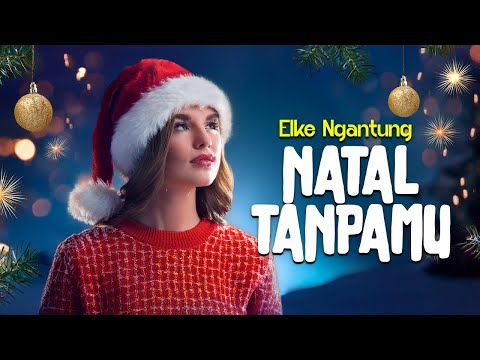 Elke Ngantung - NATAL TANPAMU (Official Lyrics Video)