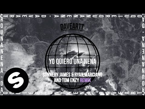 Daveartt – Yo Quiero Una Nena (Sunnery James &amp; Ryan Marciano and Tom Enzy Remix) [Official Audio]