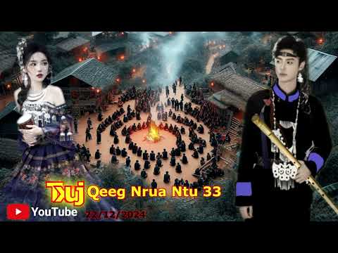 Txuj Qeeg Nrua Ntaj Toog Tiam 2 ( Ntu 33 ) 22/12/2024