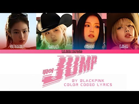 BLACKPINK - " JUMP " Lyrics ( Color Coded Lyrics )