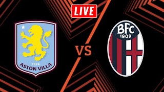 Aston Villa vs Bologna Live FULL Europa League Watch Along