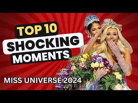 10 MOST SHOCKING MOMENTS & FUN FACTS IN MISS UNIVERSE 2024