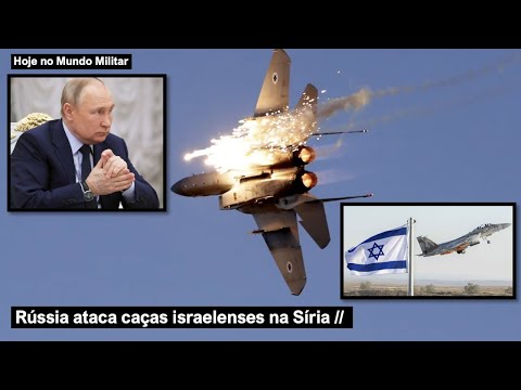 Rússia ataca caças israelenses na Síria – Tragédia à vista ou apenas um mal-entendido?